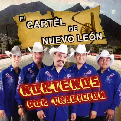 Nortenos Por Tradicion - El Cartel De Nuevo León
