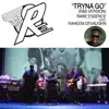 Tryna Go (feat. Raheem DeVaughn ) [R&B Version] - Single album lyrics, reviews, download