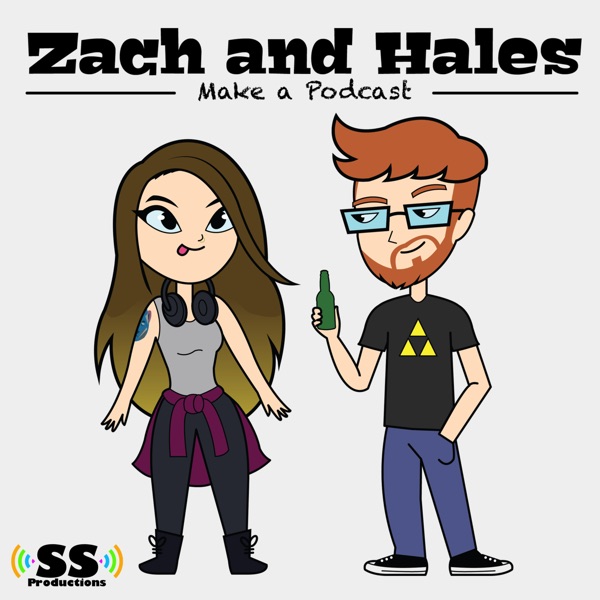 Zach and Hales Make a Podcast cover