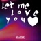 Let Me Love You - Kilotile lyrics