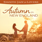 Smooth Jazz for Lovers: Autumn In New England artwork
