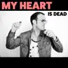 Stream & download My Heart Is Dead - Single