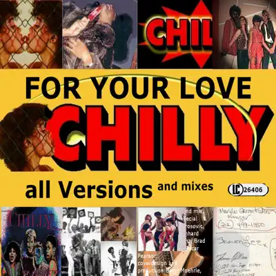 For Your Love All Versions and Mixes - Chilly