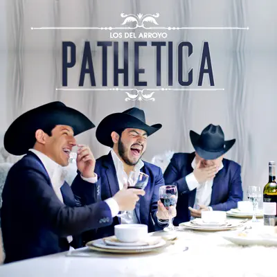 Pathetica - Single - Los del Arroyo