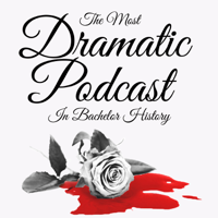 The Most Dramatic Podcast In Bachelor History podcast