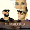 Tu Mejor Error (feat. Maximus Wel & Los Illusions) - Single album lyrics, reviews, download