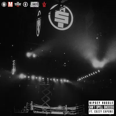 Can't Spell Success (feat. Cuzzy Capone) - Single - Nipsey Hussle