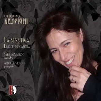 Respighi: La Sensitiva by Sara Mingardo album reviews, ratings, credits