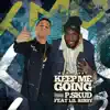 Keep Me Going (feat. Lil Bibby & DJ Holiday) - Single album lyrics, reviews, download