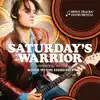 Saturday's Warrior (Original Motion Picture Soundtrack) [Instrumental Edition] album lyrics, reviews, download