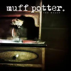 Von Wegen - Muff Potter