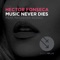 Music Never Dies (Leo Blanco Remix) - Hector Fonseca & Natascha Bessez lyrics