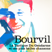 Bourvil : La tactique du gendarme et ses plus belles chansons - Bourvil