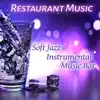 Restaurant Music: Soft Jazz Instrumental Music Bar, Cocktail Dinner Party Music, Smooth Jazz, Relax, Lounge Music, Well Being album lyrics, reviews, download