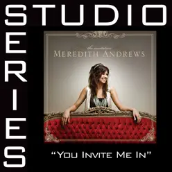 You Invite Me In (Studio Series Performance Track) - - EP - Meredith Andrews