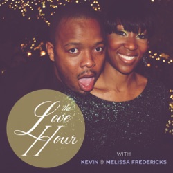 The Love Hour with Kevin & Melissa Fredericks