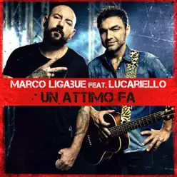 Un attimo fa (feat. Lucariello) - Single - Marco Ligabue