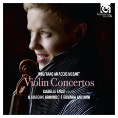 Mozart: Violin Concertos by Isabelle Faust, Il Giardino Armonico & Giovanni Antonini album reviews, ratings, credits