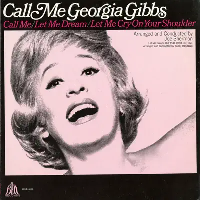 Call Me Georgia Gibbs - Georgia Gibbs Call Me Georgia Gibbs - Georgia Gibbs