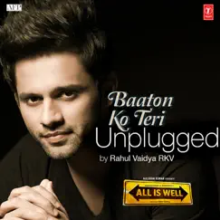 Baaton Ko Teri (Unplugged) - Single by Rahul Vaidya & Himesh Reshammiya album reviews, ratings, credits