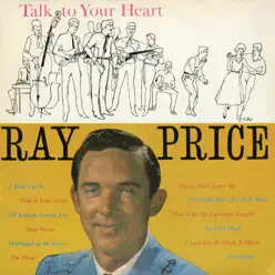 Talk to Your Heart - Ray Price