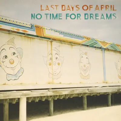 No Time for Dreams - Single - Last Days of April