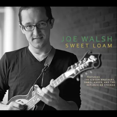 Sweet Loam - Joe Walsh