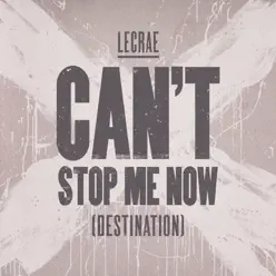 Can't Stop Me Now (Destination) - Single - Lecrae