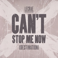 Lecrae - Can't Stop Me Now (Destination)