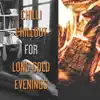 Stream & download Chilli Chillout for Long Cold Evenings: Chimney Background Music for Reading, Happy Music