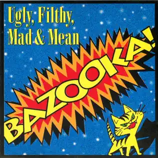 Album herunterladen Bazooka! - Ugly Filthy Mad Mean