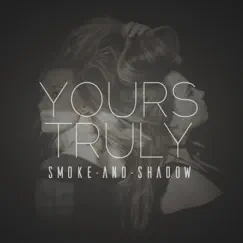 Smoke-And-Shadow - EP by Yours Truly album reviews, ratings, credits