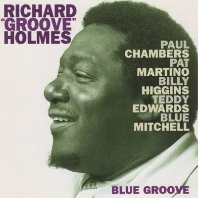 Blue Groove - Richard 'Groove' Holmes Blue Groove - Richard 'Groove' Holmes