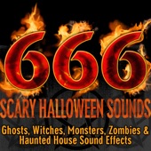 666: Scary Halloween Sounds (Ghosts, Witches, Monsters, Zombies & Haunted House Sound Effects) artwork