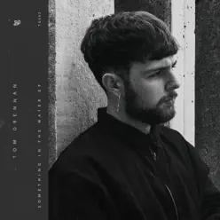 Something in the Water - EP - Tom Grennan