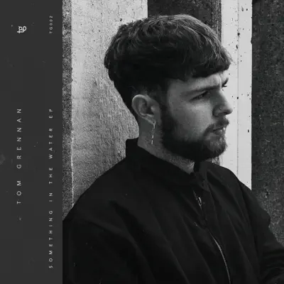 Something in the Water - EP - Tom Grennan Something in the Water - EP - Tom Grennan