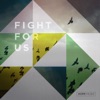 Fight for Us, 2016