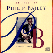 The Best of Philip Bailey - A Gospel Collection - Philip Bailey