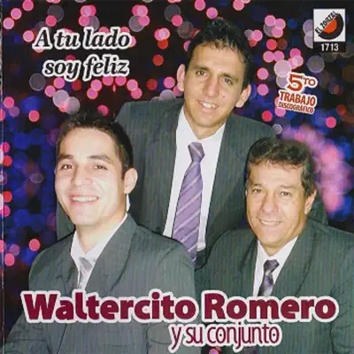 A Tu Lado Soy Feliz - EP - Waltercito Romero A Tu Lado Soy Feliz - EP - Waltercito Romero