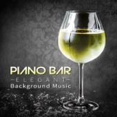 Piano Bar: Elegant Background Music, Cocktail Bar Music, Restaurant & Romatic Dinner artwork