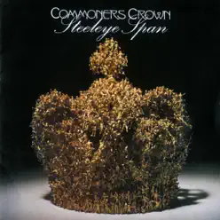 Commoners Crown (2009 Remaster) - Steeleye Span