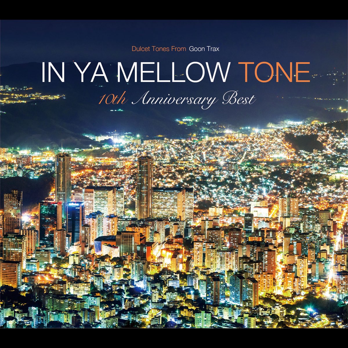 In Ya Mellow Tone Goon Trax 10th Anniversary Best De Various Artists En Apple Music