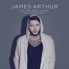 Say You Won't Let Go by James Arthur iTunes Track 3