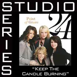 Keep the Candle Burning (Studio Series Performance Track) - EP - Point of Grace