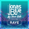 Jonas Blue feat. RAYE - By Your Side
