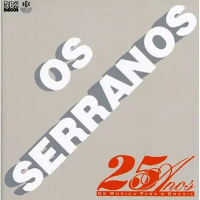 25 Anos de Música para o Brasil - Os Serranos