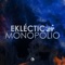 Monopolio - Eklectico lyrics