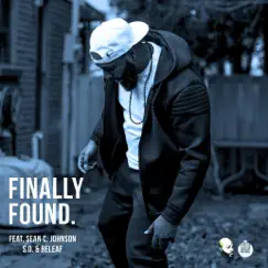 Finally Found (feat. Sean C. Johnson, S.O. & Beleaf) Song Lyrics