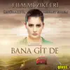 Stream & download Bana Git De (Orijinal Film Müzikleri)