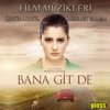 Bana Git De (Orijinal Film Müzikleri)